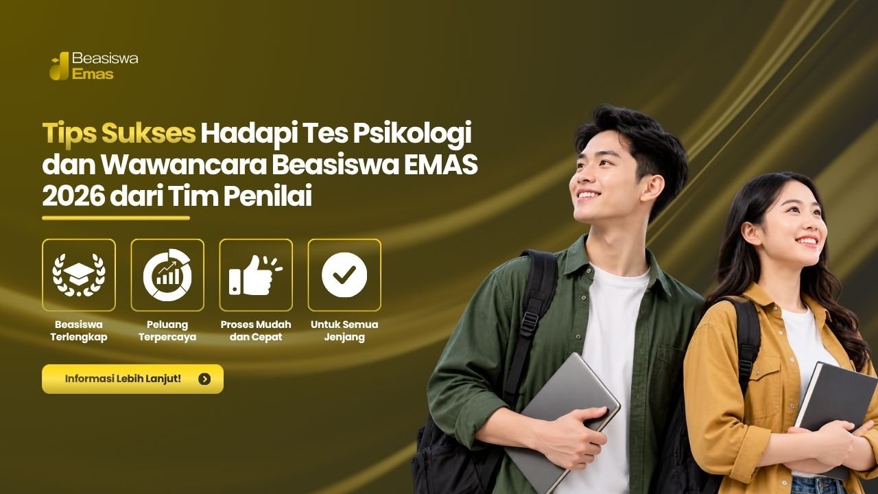 Tips Sukses Hadapi Tes Psikologi dan Wawancara Beasiswa EMAS 2026 dari Tim Penilai